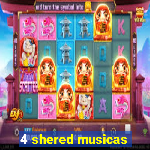 4 shered musicas